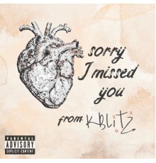 K-Blitz - Sorry I Missed You