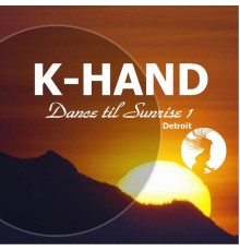 K-Hand - Dance Til Sunrise 1