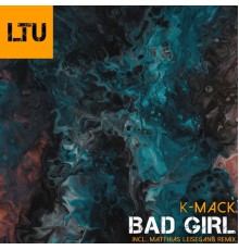 K-Mack - Bad Girl