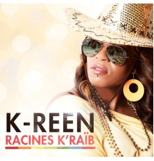 K-Reen - Racines K'Raïb