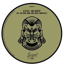 K-STYLE - Not Acid EP