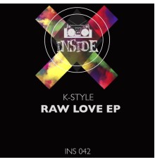 K-STYLE - Raw Love (Original Mix)