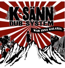 K-Sann Dub System - War Inna Galaxia