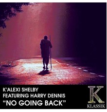 K'Alexi Shelby - No Going Back