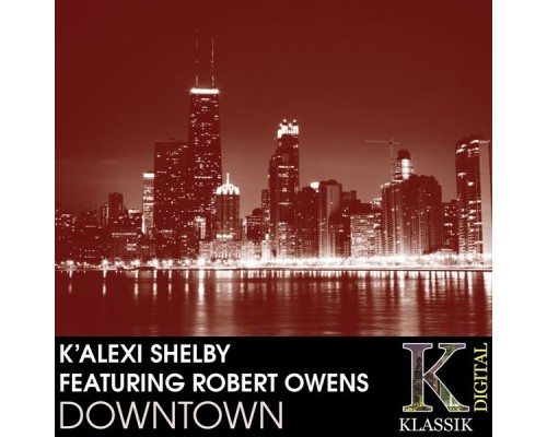 K'Alexi Shelby - Downtown