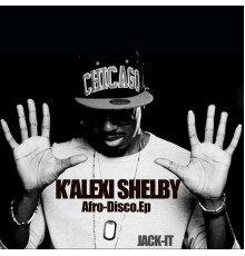 K'alexi Shelby - Afro Disco.Ep