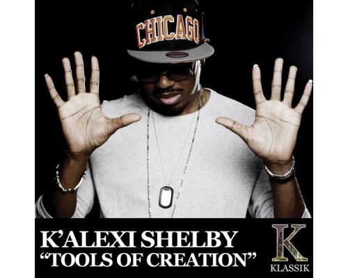 K'alexi Shelby - Tools of Creation