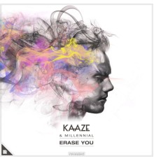 KAAZE and MILLENNIAL - Erase You