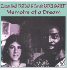 KALI Z. FASTEAU & Don RAFAEL GARRETT - Memoirs of a Dream [2 CD Set]