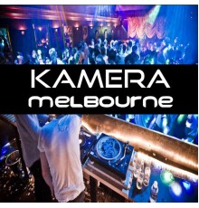 KAMERA - Melbourne (Original Mix)