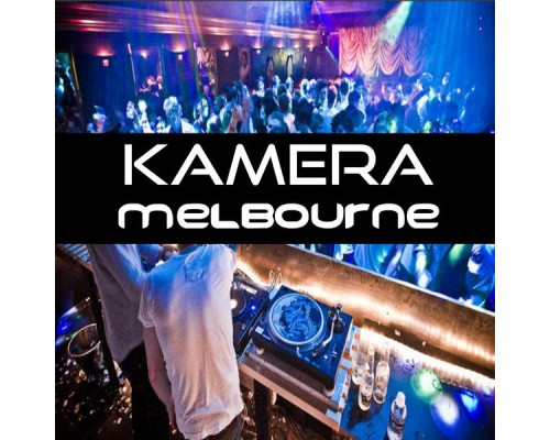 KAMERA - Melbourne (Original Mix)