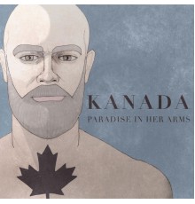 KANADA - Paradise in Her Arms