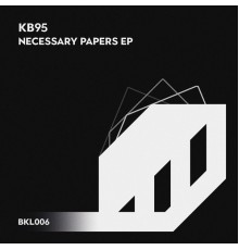 KB95 - Necessary Papers (Original Mix)