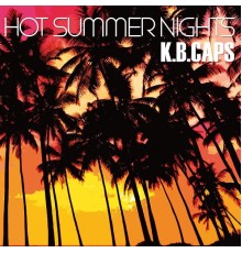 K.B. Caps - Hot Summer Nights