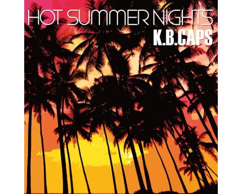 K.B. Caps - Hot Summer Nights