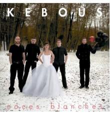 KEBOUS - NOCES BLANCHES