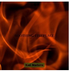 KEI NATURE - Soothing Fireplace