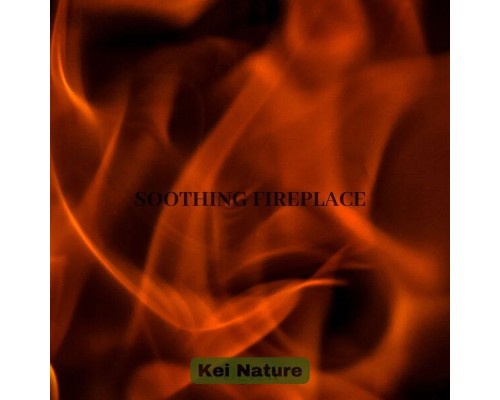 KEI NATURE - Soothing Fireplace