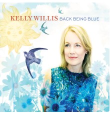 KELLY WILLIS - Back Being Blue