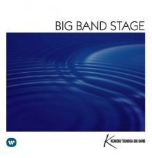 KENICHI TSUNODA BIG BAND - BIG BAND STAGE: Yomigaeru Big Band Sound