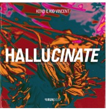 KENO & Kid Vincent - HALLUCINATE