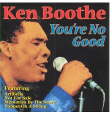 KEN BOOTHE - You're No Good