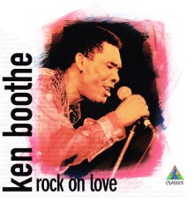 KEN BOOTHE - Rock On Love