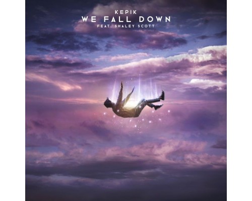 KEPIK - We Fall Down