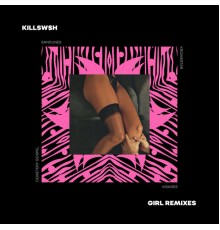 KILLSWSH - GIRL (Remixes)