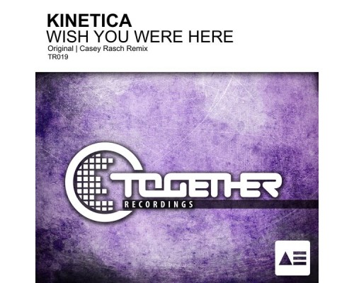 KINETICA - Wish You Were Here