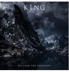 KING - Reclaim the Darkness