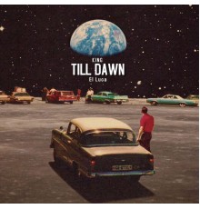 KING - Till Dawn (El Luca)