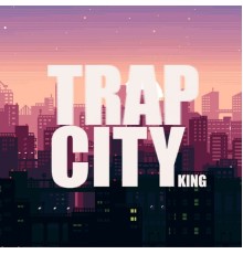 KING - Trap City