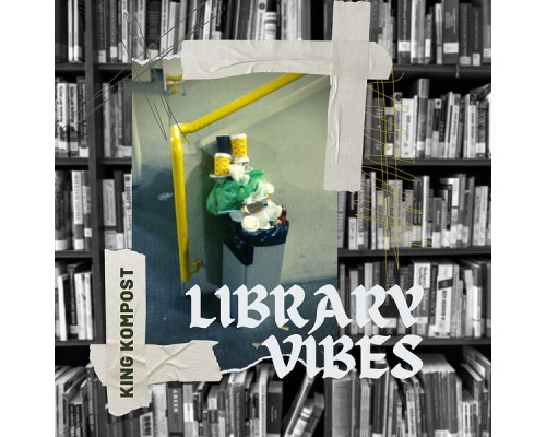 KING KOMPOST - Library Vibes