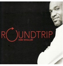 KIRK WHALUM - Roundtrip