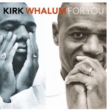 KIRK WHALUM - For You