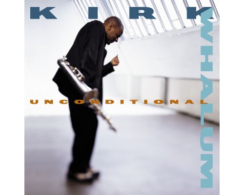 KIRK WHALUM - Unconditional