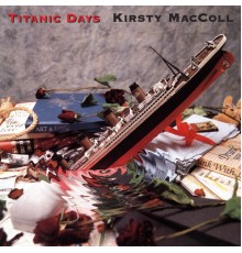 KIRSTY MACCOLL - Titanic Days