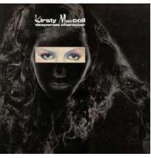 KIRSTY MACCOLL - Desperate Character