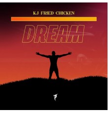 KJ Fried Chicken - Dream