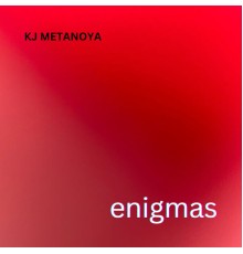 KJ Metanoya - Enigmas