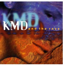 KMD - KMD And The Rave