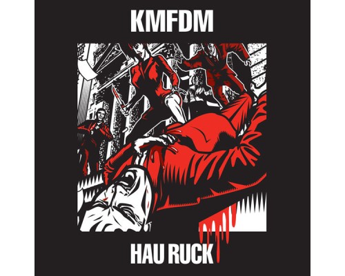 KMFDM - Hau Ruck KMFDM - Hau Ruck