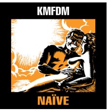 KMFDM - Naïve