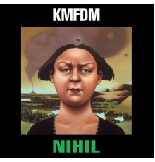 KMFDM - Nihil