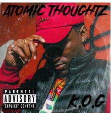 K.O.G - Atomic Thoughtz