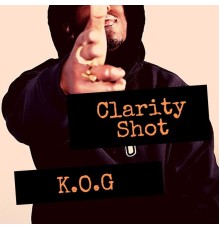 K.O.G - Clarity Shot