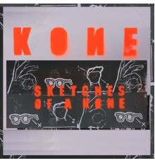 KONE - Sketches of a Kone