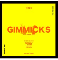 KOOS, Lex Blaze - Gimmicks (The Remixes)