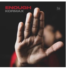 KORMAX - Enough